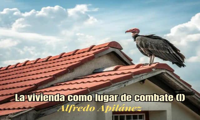 La vivienda como lugar de combate (I)