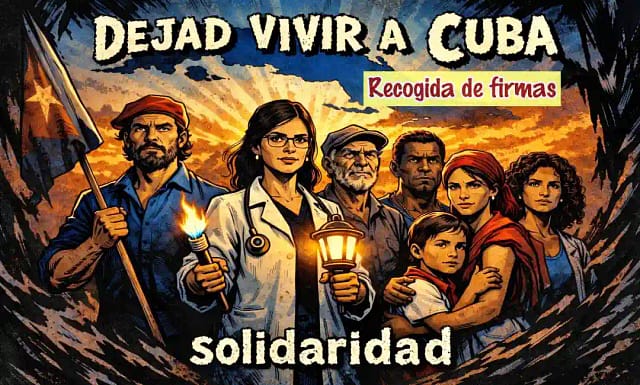 Dejad vivir a Cuba. Campaña de firmas.