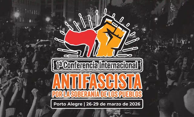 I Conferencia Internacional Antifascista. Porto Alegre, 26-29 marzo de 2026.