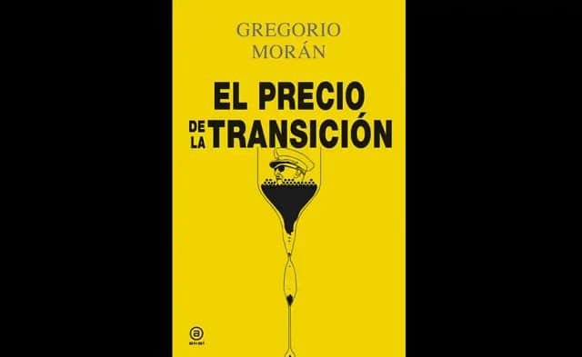 Una relectura de “El precio de la Transición” de Gregorio Morán.